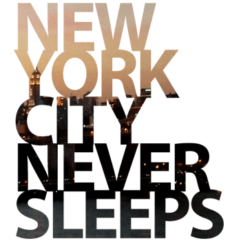 New York City Never Sleeps